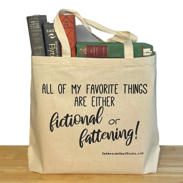 Carpe Librum: All My Favorite Things Are Either Fictional or Fattening Book Tote