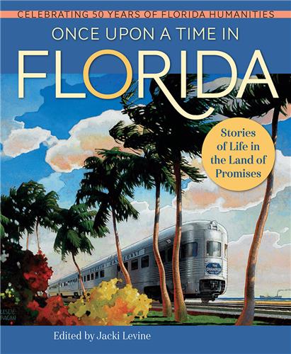 Once Upon a Time in Florida: Stories of Life in the Land of Promises