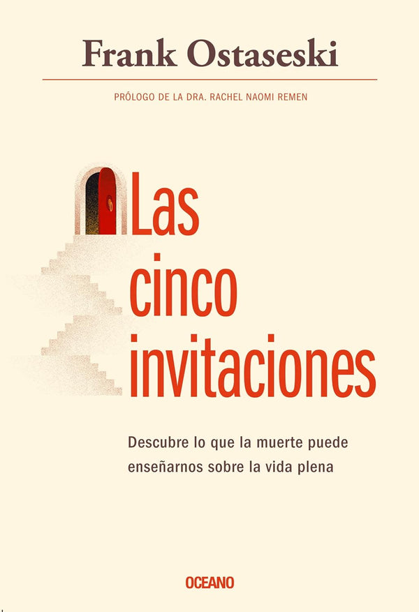 Las cinco invitaciones: Descubre lo que la muerte puede ensenarnos sobre la vida plena (Spanish Edition)