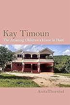 Kay Timoun: The Amazing Childre's Home in Haiti