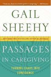 Passages in Caregiving: Turning Chaos Into Confidence