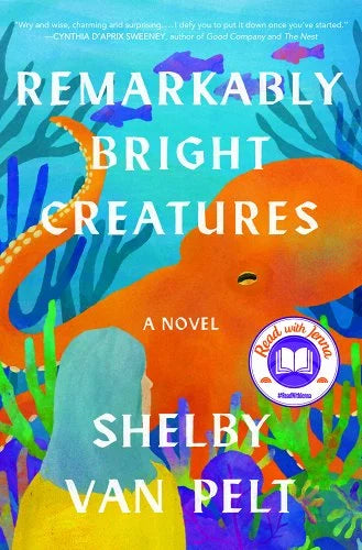 Remarkably Bright Creatures: A Novel