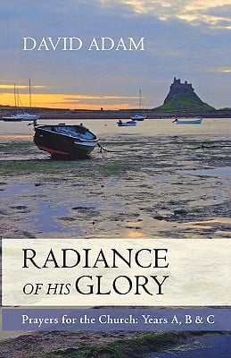 Radiance of His Glory - Prayers for the Church: Years A, B and C