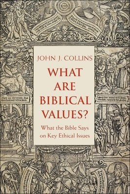 What are Biblical Values, What the Bible Says on Key Ethical Issues (hardcover)