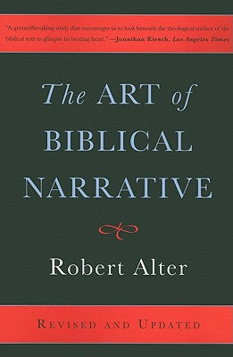 The Art of Biblical Narrative by Professor of Hebrew and Comparative Literature Robert Alter   (Author)
