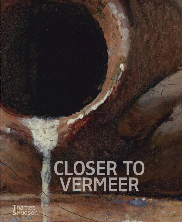 Closer to Vermeer New Research on the Painter and His Art