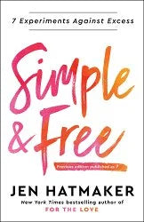 Simple and Free by Jen Hatmaker: 7 Experiments Against Excess