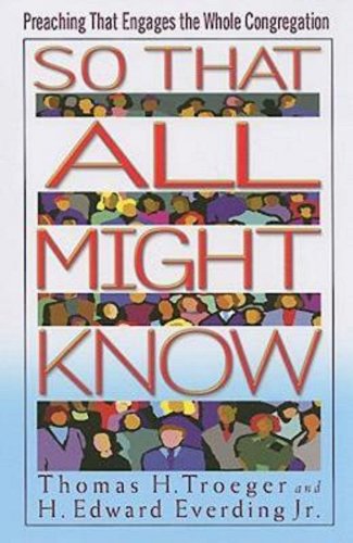 So That All Might Know: Preaching that Engages the Whole Congregation, 2024/2024 LAY PREACHER COURSE TEXT, SERIES 4, PLEASE NOTE THAT THIS BOOK IS ON ORDER