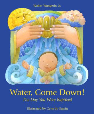 Water Come Down: The Day You Were Baptized