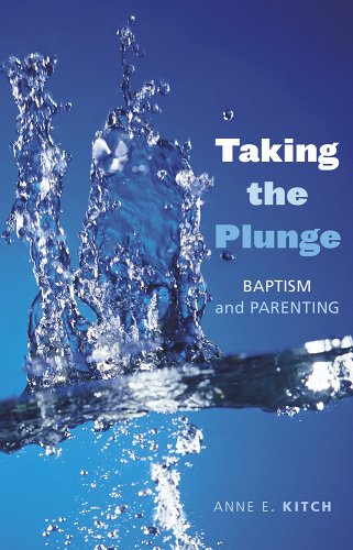 Taking the Plunge: Baptism and Parenting