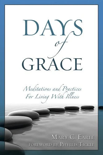 Days of Grace - Meditations and Practices for Living with Illness