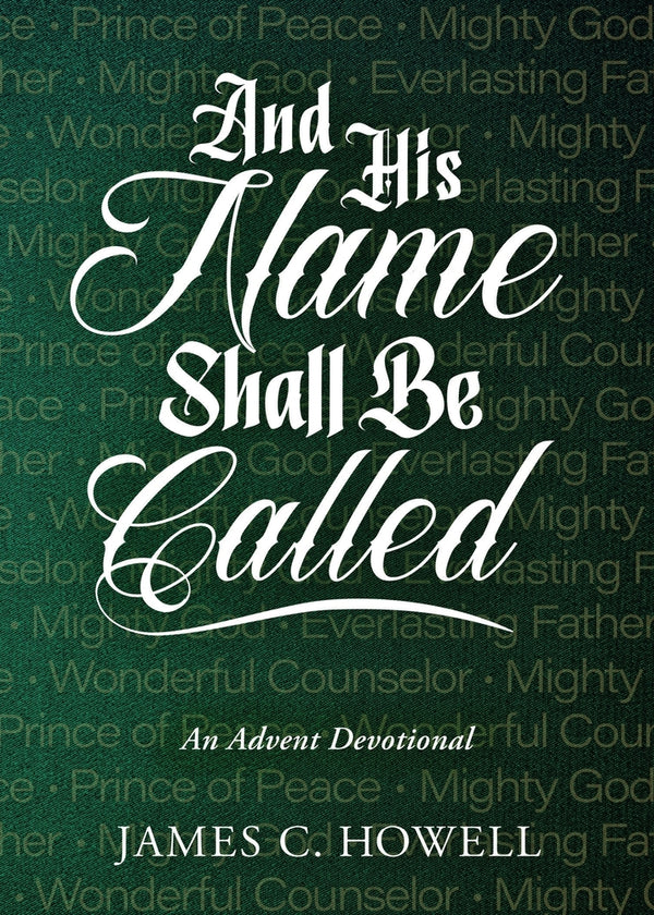 And His Name Shall Be Called: An Advent Devotional