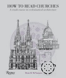 How to Read Churches: A Crash Course in Ecclesiastical Architecture