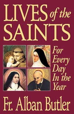 Lives of the Saints: For Every Day in the Year