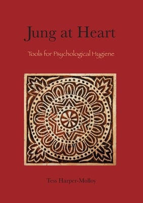 Jung at Heart: Tools for Psychological Hygiene