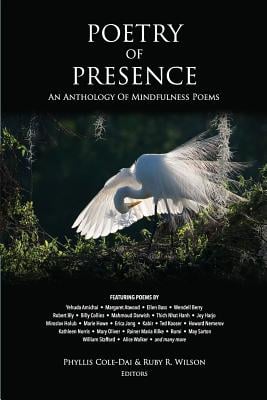 Poetry of Presence An Anthology of Mindfulness Poems