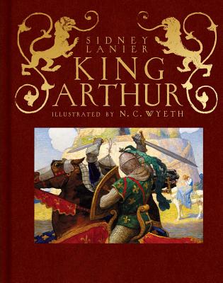 King Arthur Sir Thomas Malory's History of King Arthur and His Knights of the Round Table, Illustrated by N.C. Wyeth