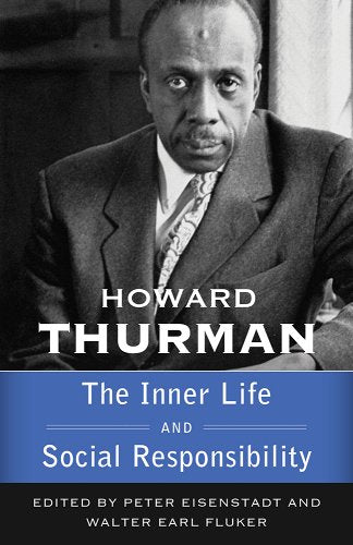 Howard Thurman: The Inner Life and Social Responsibility