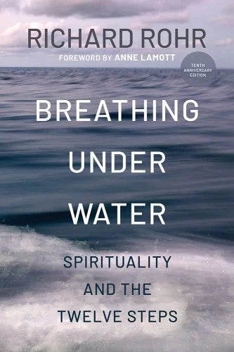 Breathing Under Water Spirituality and the Twelve Steps: Revised and Updated Anniversary Edition