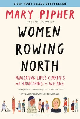 Women Rowing North: Navigating Life's Currents and Flourishing As We Age