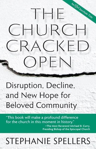 The Church Cracked Open: Disruption, Decline and New Hope for Beloved Community