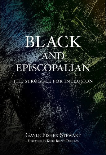 Black and Episcopalian: The Struggle for Inclusion