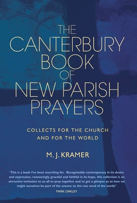 The Canterbury Book New Parish Prayers: Collects for the Church and for the World