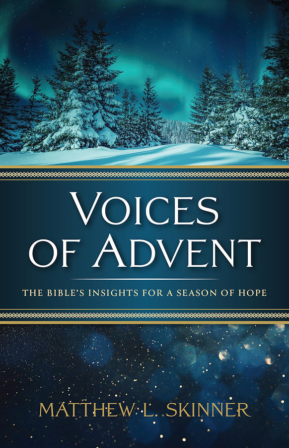 Voices of Advent: The Bible's Insights for A Season of Hope