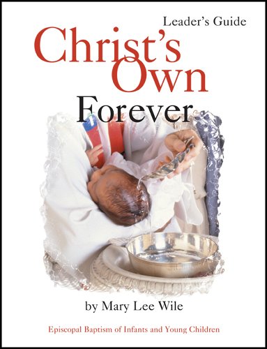 Christ's Own Forever: Episcopal Baptism of Infants and Young Children, Leader's Guide