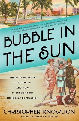 Bubble in the Sun: The Florida Boom of the 1920's and How It Brought on the Great Depression