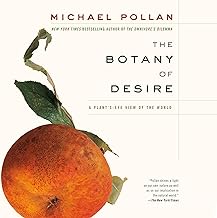 Botany of Desire: A Plant's-Eye View of the World