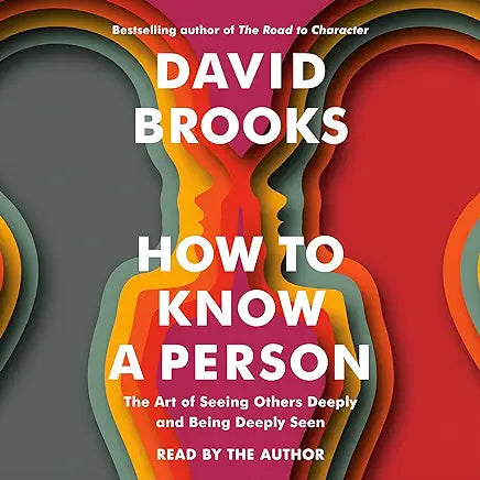 How To Know a Person: The Art of Seeing Others Deeply and Being Deeply Seen