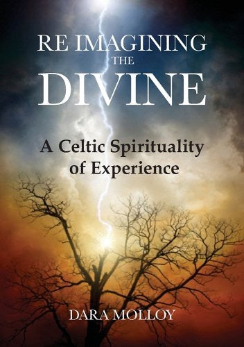 Reimagining the Divine: A Celtic Spirituality of Experience