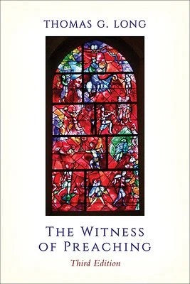 The Witness of Preaching: Third Edition -- 2024 LAY PREACHER COURSE BOOK SERIES 1 & 2