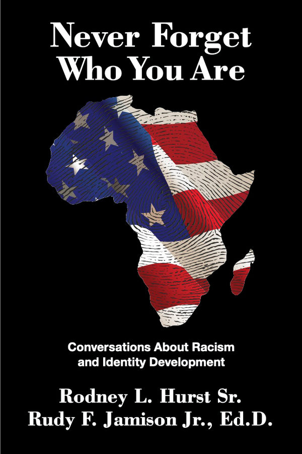 Never Forget Who You Are: Conversations About Racism and Identity Development