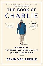 The Book of Charlie: Wisdom from the Remarkable American Life of a 109-Year-Old Man (paperback)