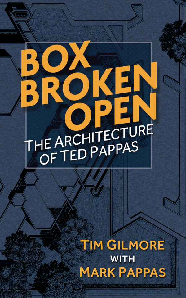 Box Broken Open: The Architecture of Ted Pappas