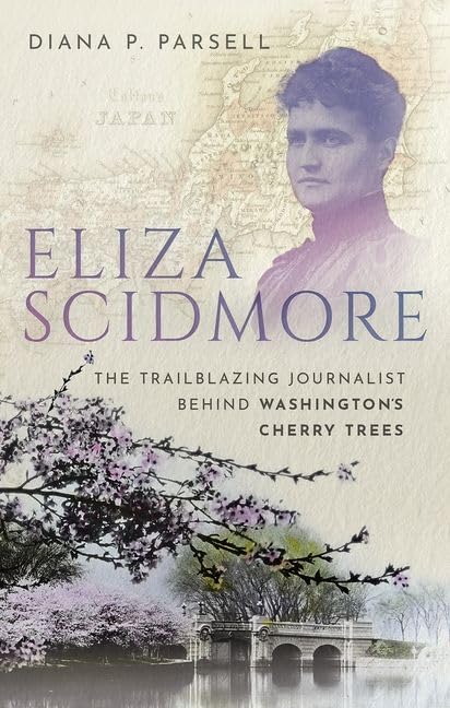 Eliza Scidmore: Trailblazing Journalist Behind Washington Cherry Trees