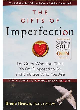 The Gifts of Imperfection: Let God of Who You Think You're Supposed to Be and Embrace Who You Are