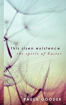 The Risen Existence: The Spirit of Easter