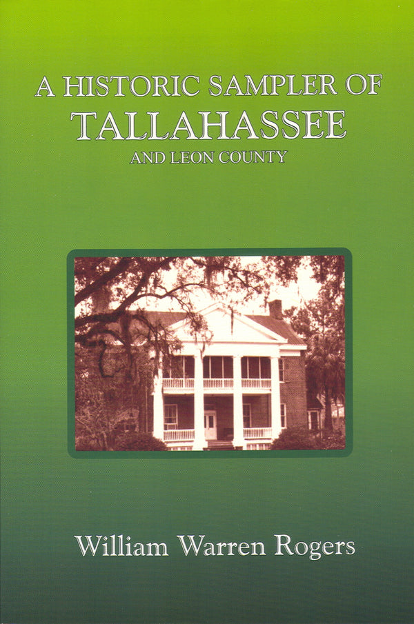 A Historic Sampler of Tallahassee and Leon County