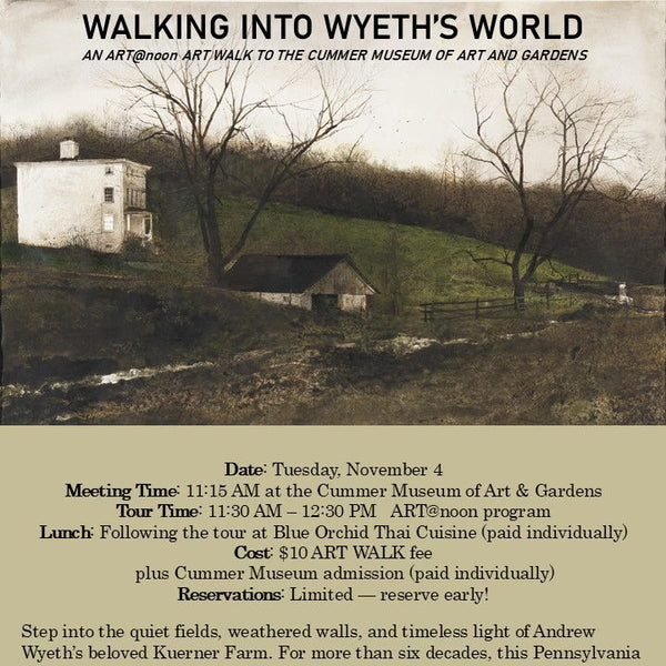 ART@noon ART WALK November 4: "Walking into Wyeth's World: An ART@noon Art Walk to the Cummer Museum of Art & Gardens" - 4 Nov 2025