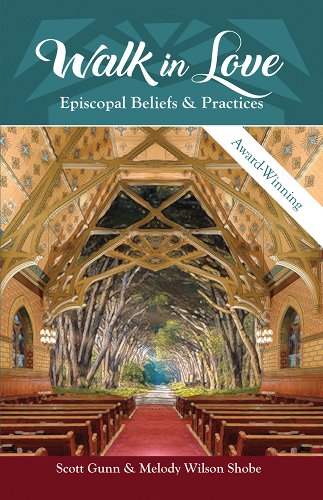 Walk In Love: Episcopal Beliefs and Practices